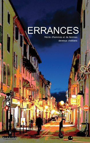 Errances : récits d'hommes et de femmes devenus chrétiens