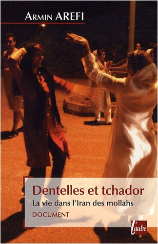 Dentelles et tchador : la vie dans l'Iran des mollahs