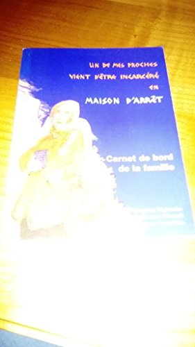 un de mes proches vient d'être incarcéré en maison d'arrêt : carnet de bord de la famille