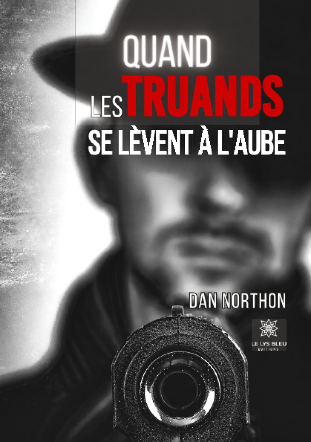 Quand les truands se lèvent à l’aube