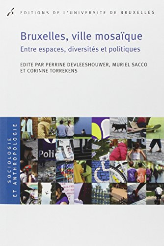 Bruxelles, ville mosaïque : entre espaces, diversités et politiques