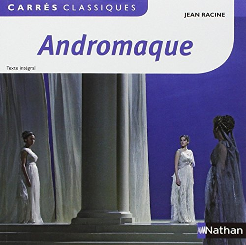 Andromaque : tragédie : 1667, texte intégral