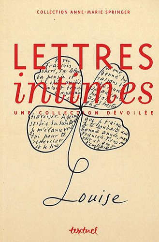 Lettres intimes : une collection dévoilée : collection Anne-Marie Springer
