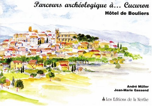 Parcours archéologique à... Cucuron : hôtel de Bouliers