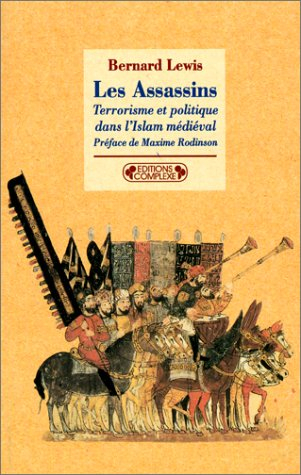 Les Assassins : terrorisme et politique dans l'islam médiéval