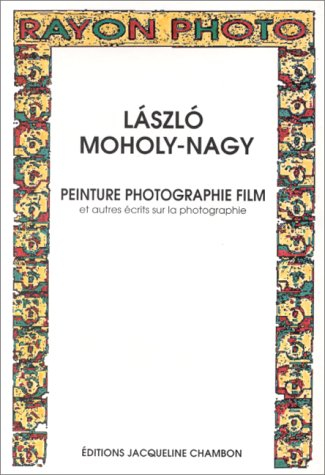 peinture, photographie, film : et autres écrits sur la photographie