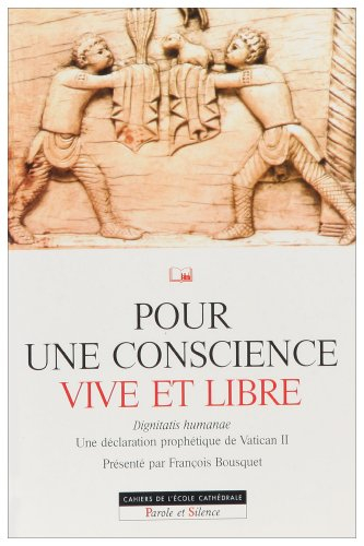 Pour une conscience vive et libre : dignitas humanae, une déclaration prophétique du Concile Vatican