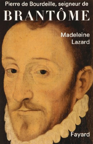 Pierre de Bourdeille, seigneur de Brantôme