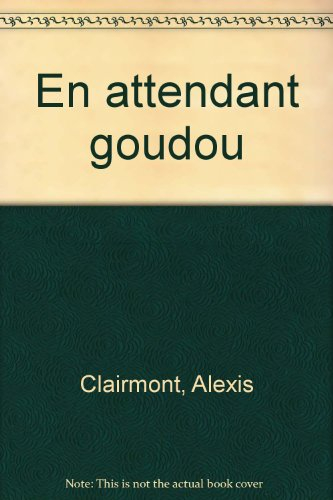 En attendant Goudou