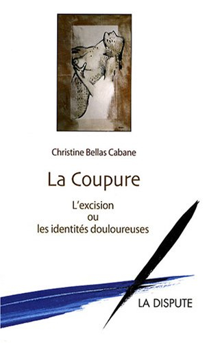 La coupure : l'excision ou Les identités douloureuses
