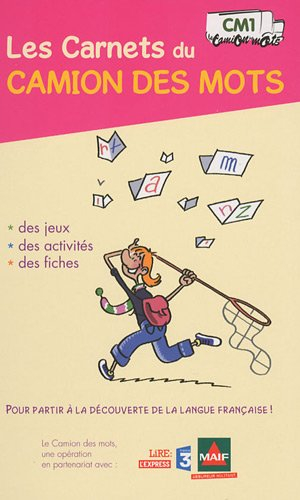 Les carnets du camion des mots, CM1 : des jeux, des activités, des fiches pour partir à la découvert