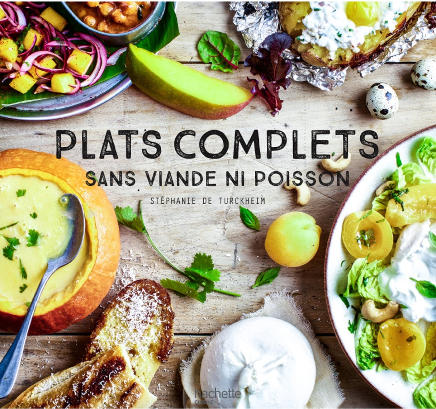 Diners complets : 100 recettes sans viande ni poisson
