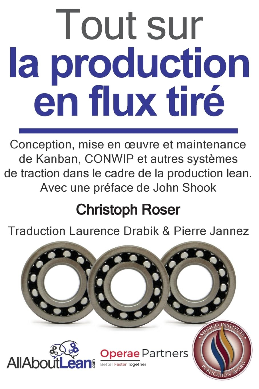 Tout sur la production en flux tiré: Conception, mise en œuvre et maintenance du Kanban, CONWIP et a