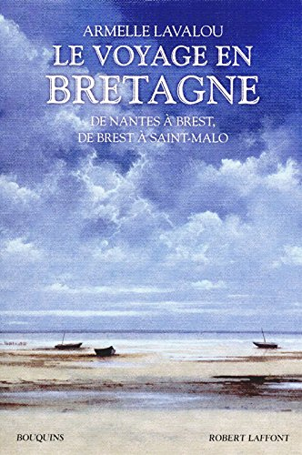 Le voyage en Bretagne : de Nantes à Brest, de Brest à Saint-Malo