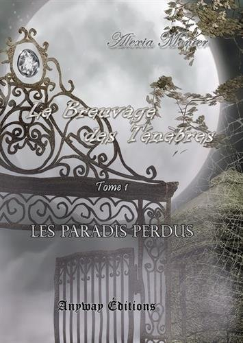 Le Breuvage des Ténèbres: Les Paradis Perdus