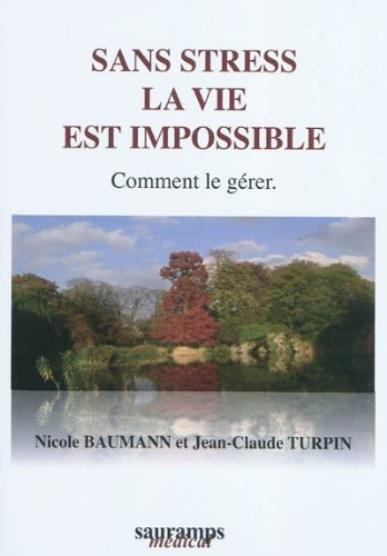 Sans stress la vie est impossible : comment le gérer
