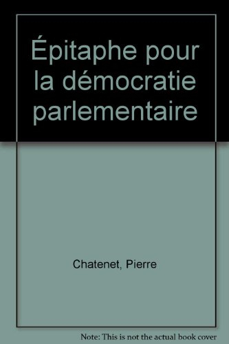 Epitaphe pour la démocratie parlementaire