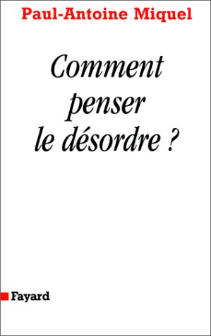 Comment penser le désordre ? : réconcilier la science et la philosophie