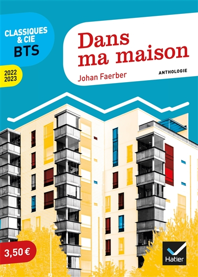 Dans ma maison : anthologie : tous les documents expliqués sur le thème du programme 2022-2023 de l'