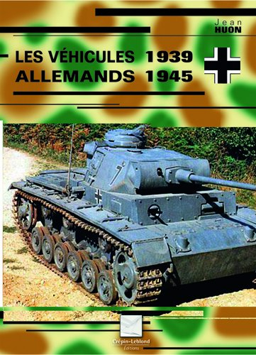 Les véhicules allemands : 1939-1945