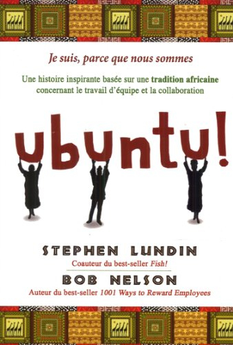 Ubuntu : histoire inspirante basée sur une tradition africaine concernant le travail d'équipe et la 