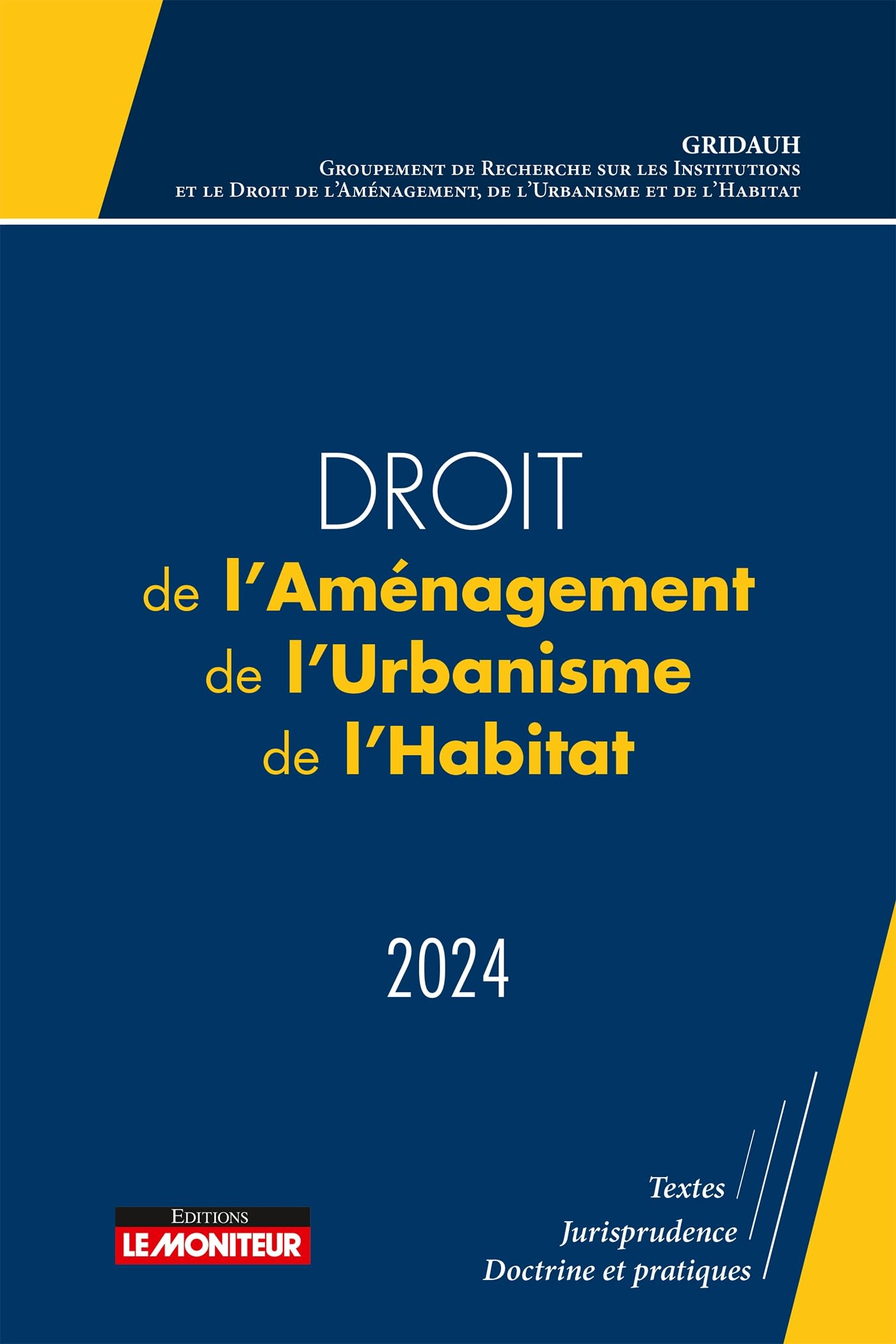 Droit de l'aménagement, de l'urbanisme, de l'habitat 2024 : textes, jurisprudence, doctrine et prati