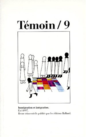 témoin numéro 9 - immigration et intégration