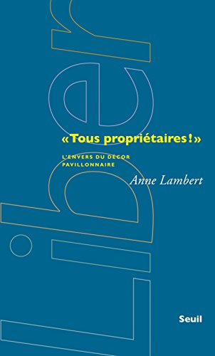 Tous propriétaires ! : l'envers du décor pavillonnaire