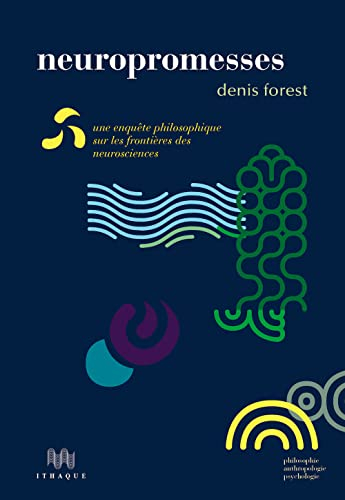 Neuropromesses : une enquête philosophique sur les frontières des neurosciences