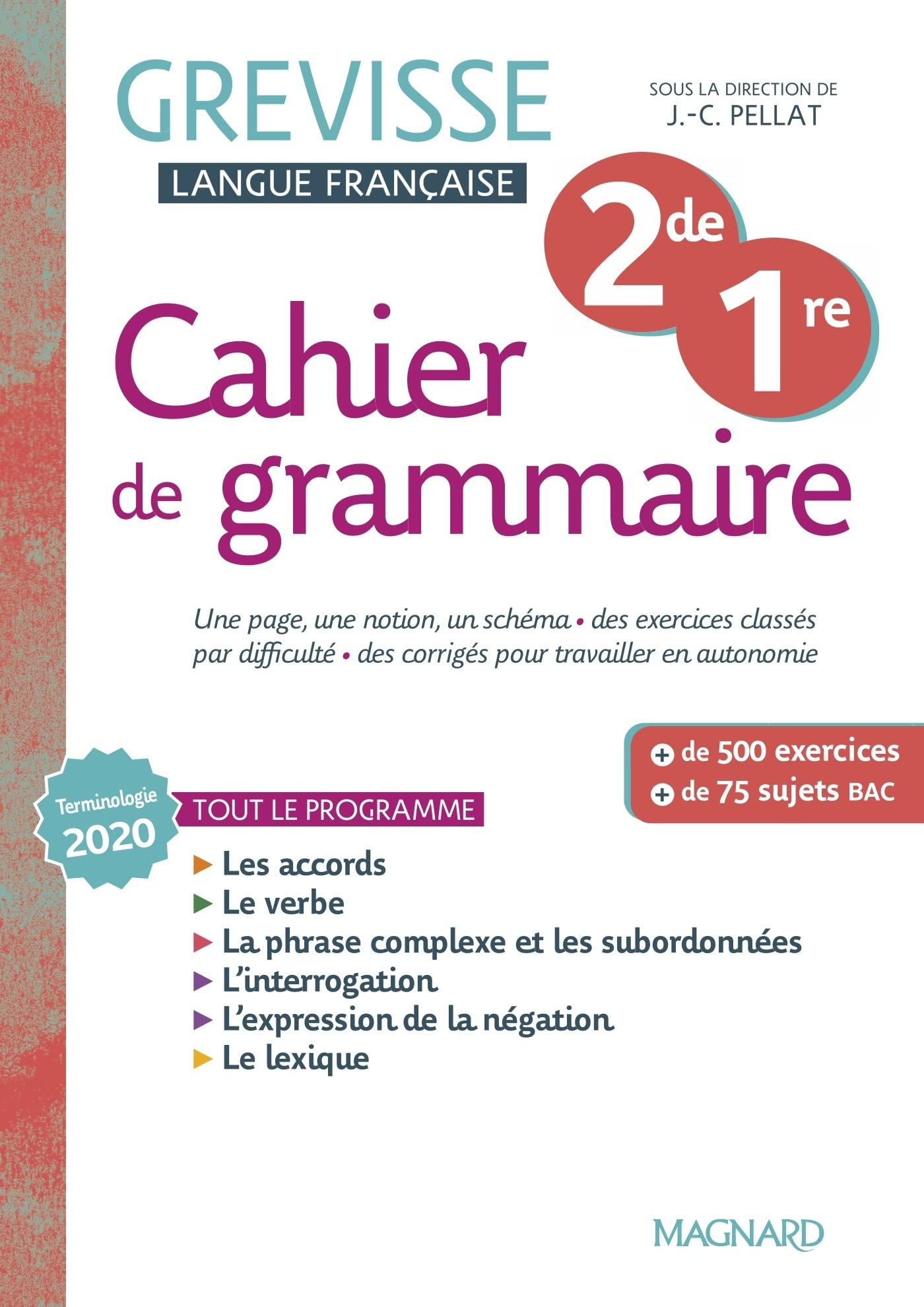 Cahier de grammaire Grevisse 2de-1re : terminologie 2020, tout le programme : + de 500 exercices, + 