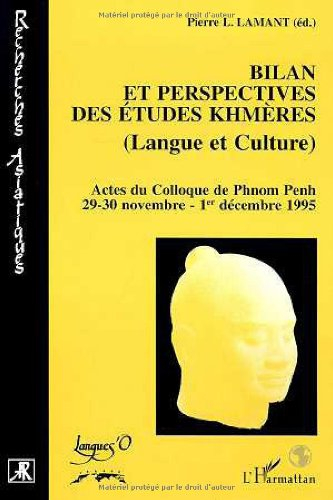 Bilan et perspectives des études khmères (langue et culture) : actes du colloque de Phnom Penh, 29-3