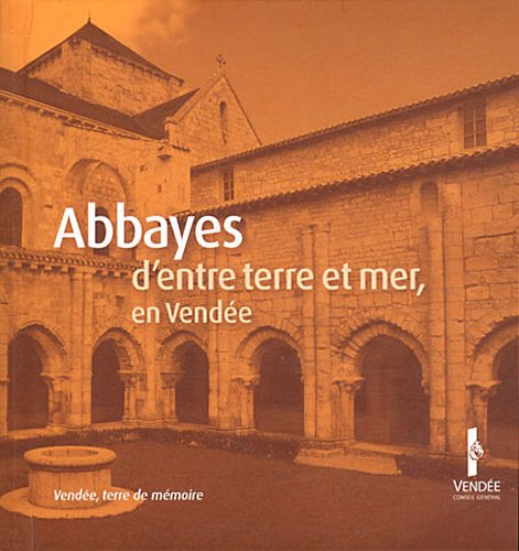 Abbayes d'entre terre et mer, en Vendée