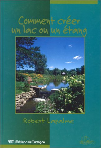 comment créer un lac ou un étang ?
