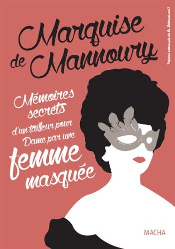 Mémoires secrets d'un tailleur pour dames : par une femme masquée
