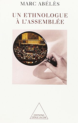 Un ethnologue à l'Assemblée : comment se font nos lois