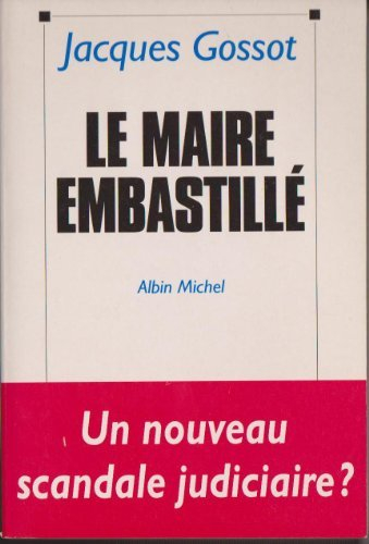 Le maire embastillé