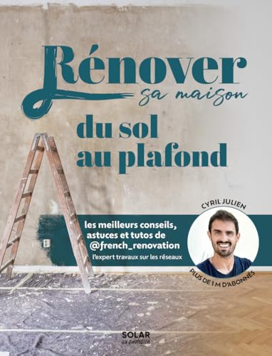 Rénover sa maison du sol au plafond