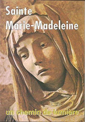 Sainte Marie Madeleine : un chemin de lumière