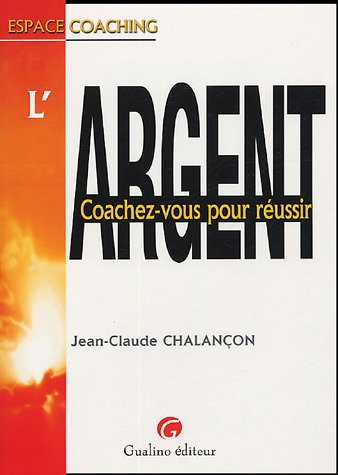 L'argent : coachez-vous pour réussir