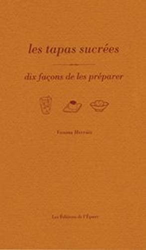 Les tapas sucrées : dix façons de les préparer