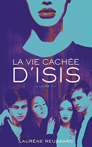 La vie cachée d'Isis. Vol. 1