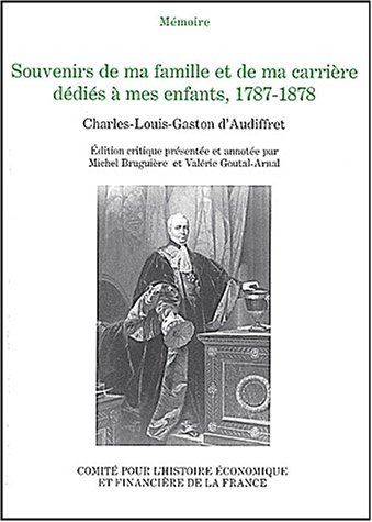 Souvenirs de ma famille et de ma carrière dédiés à mes enfants, 1787-1878