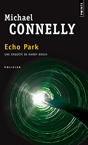 Une enquête de l'inspecteur Bosch. Echo park