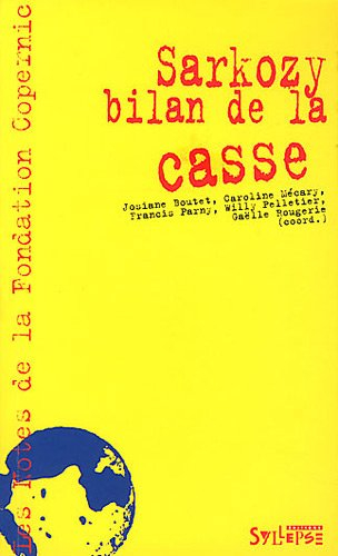 Sarkozy : bilan de la casse