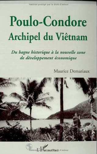 Poulo-Condore, archipel du Viêtnam : du bagne historique à la nouvelle zone de développement économi