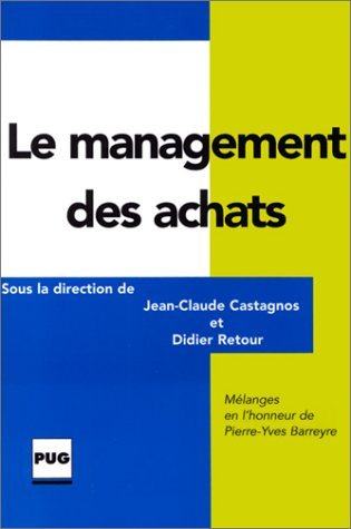 Le management des achats : mélanges en l'honneur de Pierre-Yves Barreyre