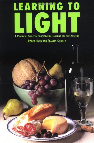 learning to light: easy and affordable techniques for the photographer
