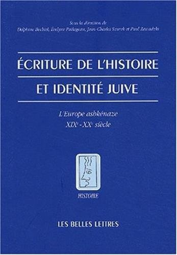 Ecriture de l'histoire et identité juive : l'Europe ashkénaze, XIXe-XXe siècle