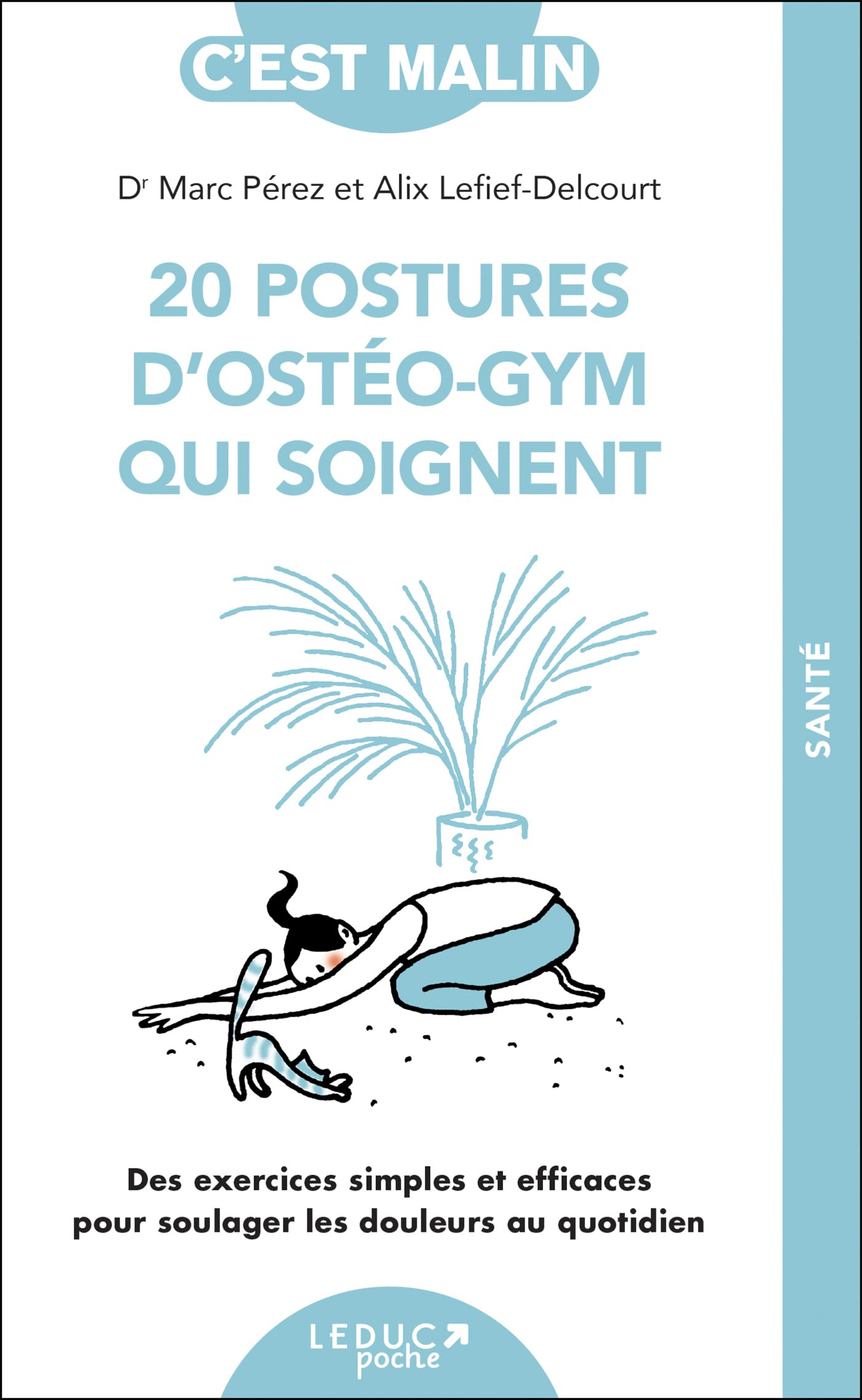 Les 20 postures d'ostéo-gym qui soignent : des exercices simples et efficaces pour soulager les doul