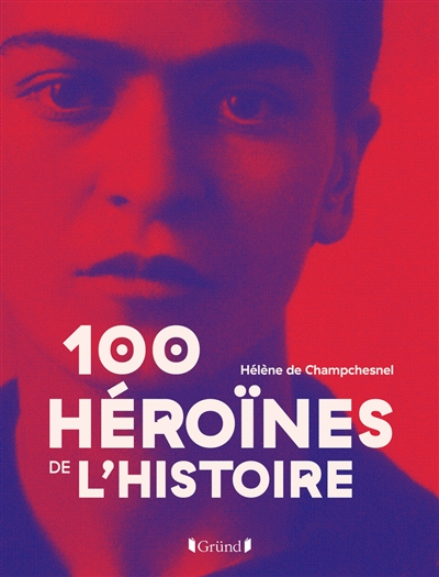 100 héroïnes de l'histoire